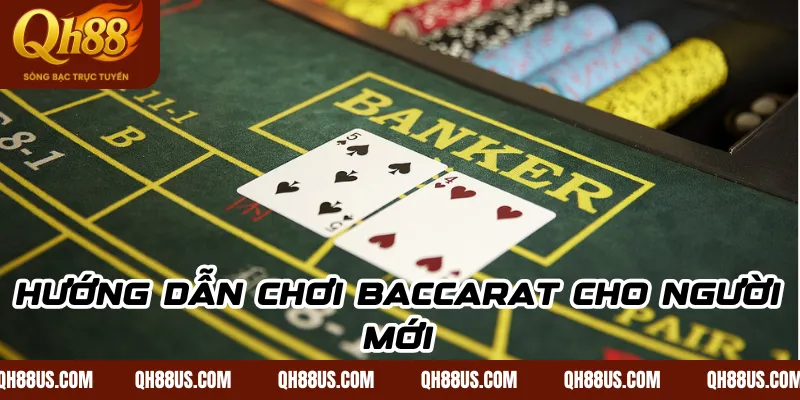 Hướng Dẫn Chơi Baccarat Cho Người Mới