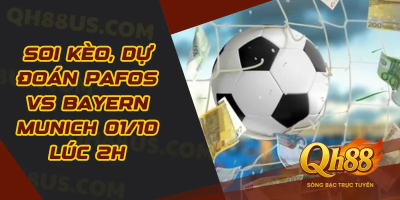 dự đoán Pafos vs Bayern Munich