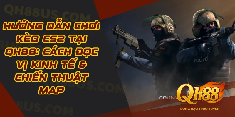 Hướng Dẫn Chơi Kèo CS2
